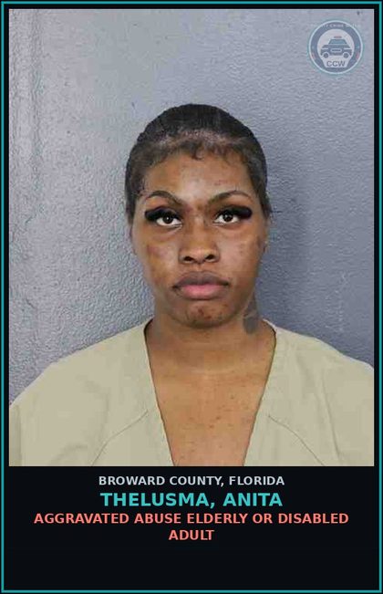 CCW arrest card for THELUSMA, ANITA in Broward County: AGGRAVATED ABUSE ELDERLY OR DISABLED ADULT