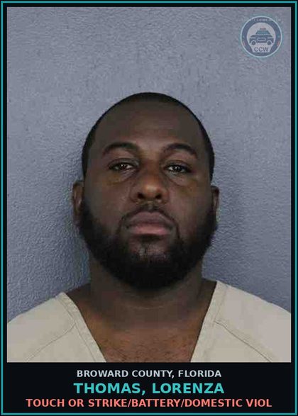 CCW arrest card for THOMAS, LORENZA in Broward County: TOUCH OR STRIKE/BATTERY/DOMESTIC VIOL