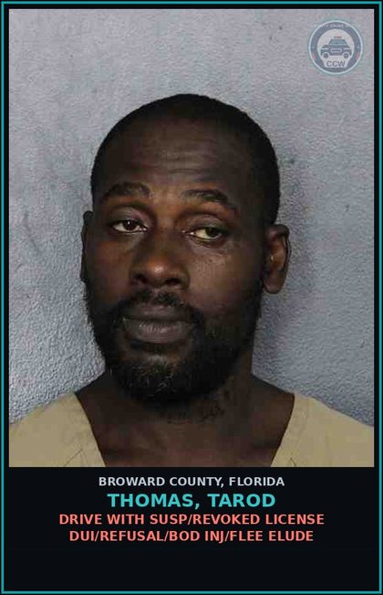 CCW arrest card for THOMAS, TAROD in Broward County: DRIVE WITH SUSP/REVOKED LICENSE DUI/REFUSAL/BOD INJ/FLEE ELUDE