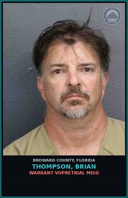 CCW arrest card for THOMPSON, BRIAN in Broward County: WARRANT VOPRETRIAL MISD