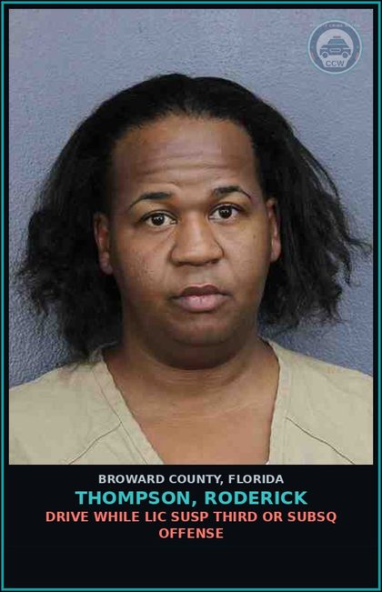 CCW arrest card for THOMPSON, RODERICK in Broward County: DRIVE WHILE LIC SUSP THIRD OR SUBSQ OFFENSE