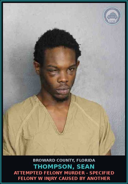 CCW arrest card for THOMPSON, SEAN in Broward County: ATTEMPTED FELONY MURDER - SPECIFIED FELONY W INJRY CAUSED BY ANOTHER