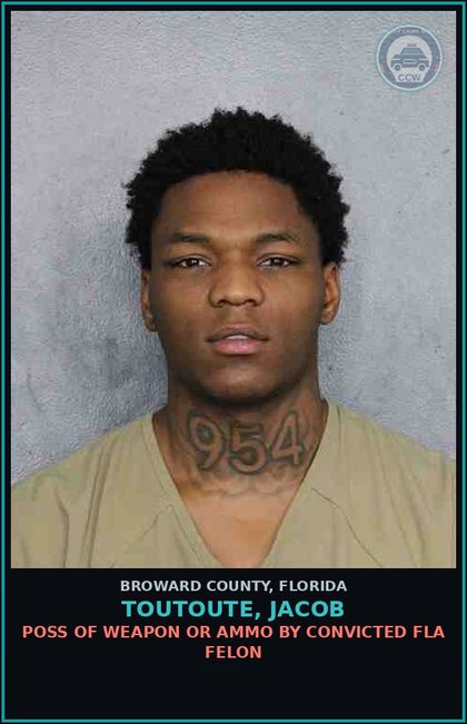 CCW arrest card for TOUTOUTE, JACOB in Broward County: POSS OF WEAPON OR AMMO BY CONVICTED FLA FELON