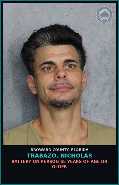 CCW arrest card for TRABAZO, NICHOLAS in Broward County: BATTERY ON PERSON 65 YEARS OF AGE OR OLDER