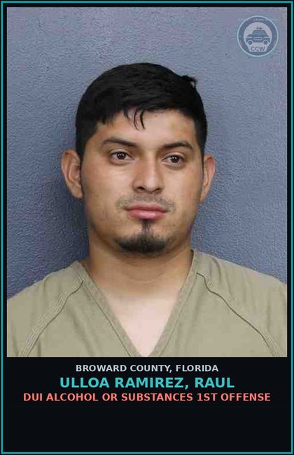CCW arrest card for ULLOA RAMIREZ, RAUL in Broward County: DUI ALCOHOL OR DRUGS  1ST OFFENSE