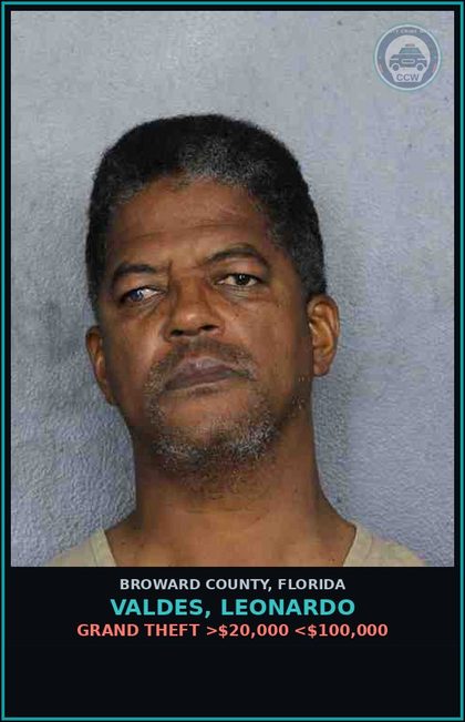 CCW arrest card for VALDES, LEONARDO in Broward County: GRAND THEFT >$20,000 <$100,000