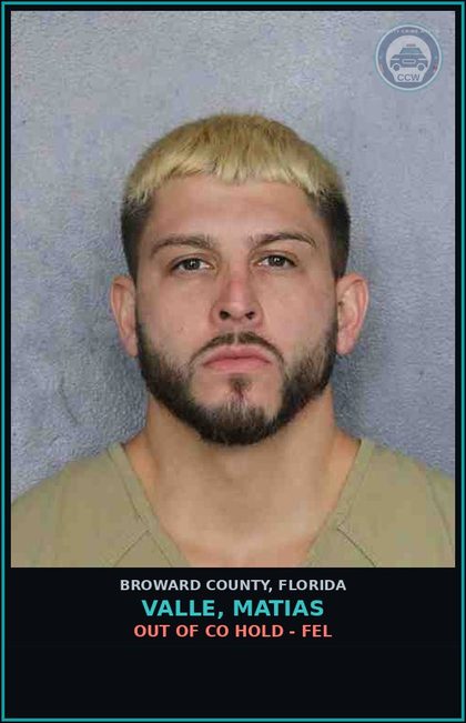CCW arrest card for VALLE, MATIAS in Broward County: OUT OF CO HOLD - FEL