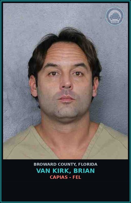 CCW arrest card for VAN KIRK, BRIAN in Broward County: CAPIAS - FEL