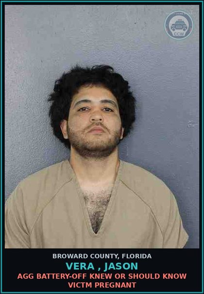 CCW arrest card for VERA , JASON in Broward County: AGG BATTERY-OFF KNEW OR SHOULD KNOW VICTM PREGNANT