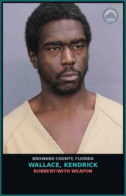 CCW arrest card for WALLACE, KENDRICK in Broward County: ROBBERY/WITH WEAPON