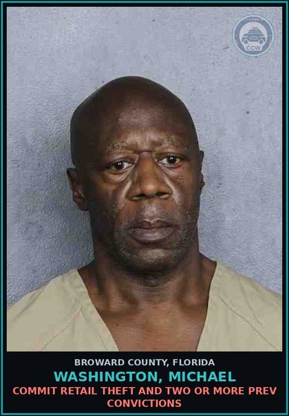CCW arrest card for WASHINGTON, MICHAEL in Broward County: COMMIT RETAIL THEFT AND TWO OR MORE PREV CONVICTIONS