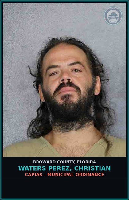 CCW arrest card for WATERS PEREZ, CHRISTIAN in Broward County: CAPIAS - MUNICIPAL ORDINANCE