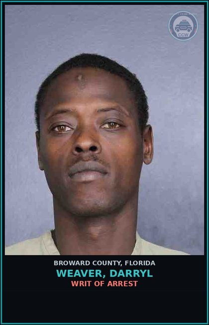 CCW arrest card for WEAVER, DARRYL in Broward County: WRIT OF ARREST