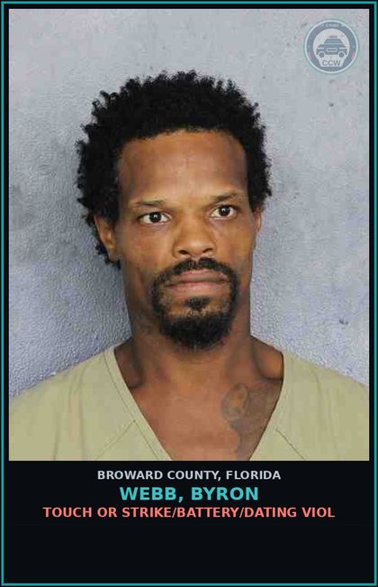 CCW arrest card for WEBB, BYRON in Broward County: TOUCH OR STRIKE/BATTERY/DATING VIOL
