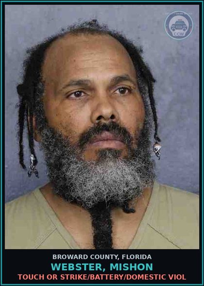 CCW arrest card for WEBSTER, MISHON in Broward County: TOUCH OR STRIKE/BATTERY/DOMESTIC VIOL