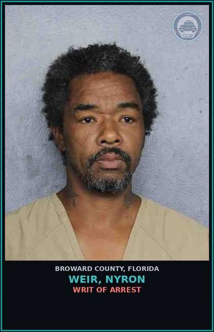 CCW arrest card for WEIR, NYRON in Broward County: WRIT OF ARREST