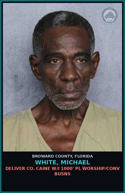 CCW arrest card for WHITE, MICHAEL in Broward County: DELIVER COCAINE W/I 1000' PL WORSHIP/CONV BUSNS