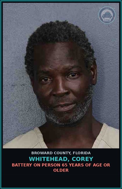 CCW arrest card for WHITEHEAD, COREY in Broward County: BATTERY ON PERSON 65 YEARS OF AGE OR OLDER
