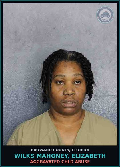 CCW arrest card for WILKS MAHONEY, ELIZABETH in Broward County: AGGRAVATED chld ABUSE