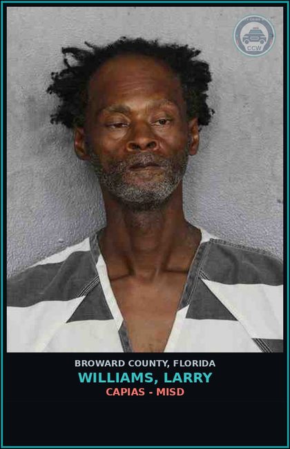 CCW arrest card for WILLIAMS, LARRY in Broward County: CAPIAS - MISD