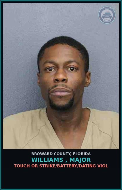CCW arrest card for WILLIAMS , MAJOR in Broward County: TOUCH OR STRIKE/BATTERY/DATING VIOL