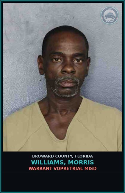 CCW arrest card for WILLIAMS, MORRIS in Broward County: WARRANT VOPRETRIAL MISD
