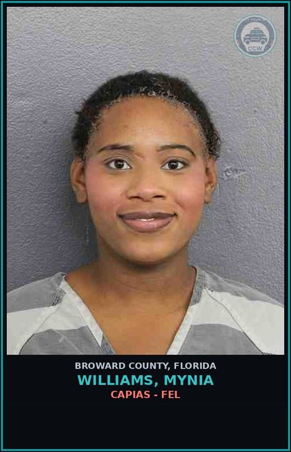 CCW arrest card for WILLIAMS, MYNIA in Broward County: CAPIAS - FEL