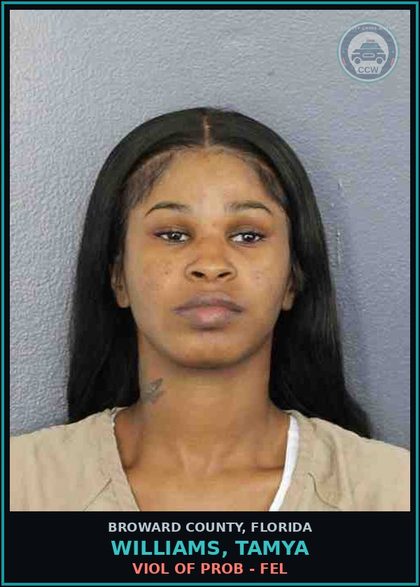 CCW arrest card for WILLIAMS, TAMYA in Broward County: VIOL OF PROB - FEL