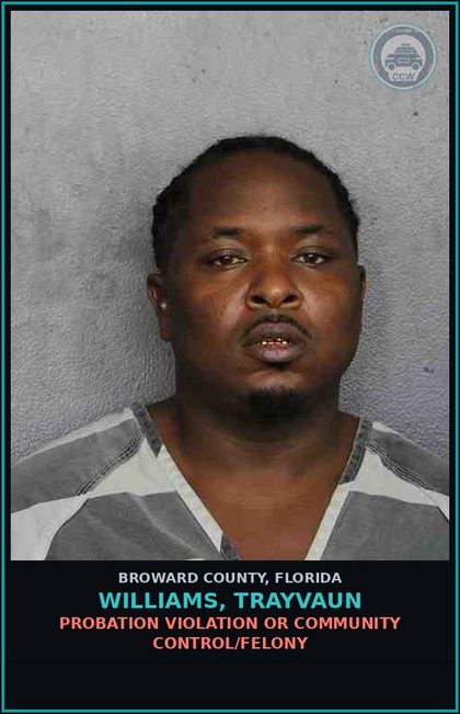 CCW arrest card for WILLIAMS, TRAYVAUN in Broward County: PROBATION VIOLATION OR COMMUNITY CONTROL/FELONY