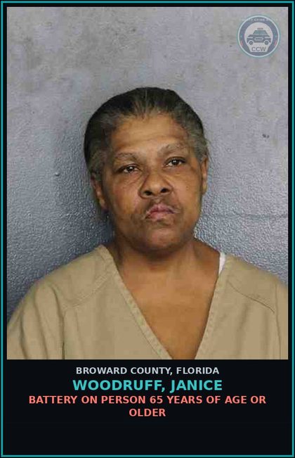 CCW arrest card for WOODRUFF, JANICE in Broward County: BATTERY ON PERSON 65 YEARS OF AGE OR OLDER