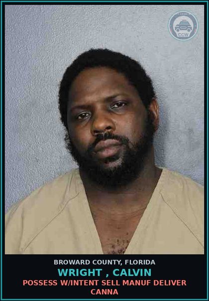 CCW arrest card for WRIGHT , CALVIN in Broward County: POSSESS W/INTENT SELL MANUF DELIVER Canna
