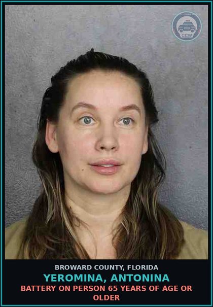 CCW arrest card for YEROMINA, ANTONINA in Broward County: BATTERY ON PERSON 65 YEARS OF AGE OR OLDER
