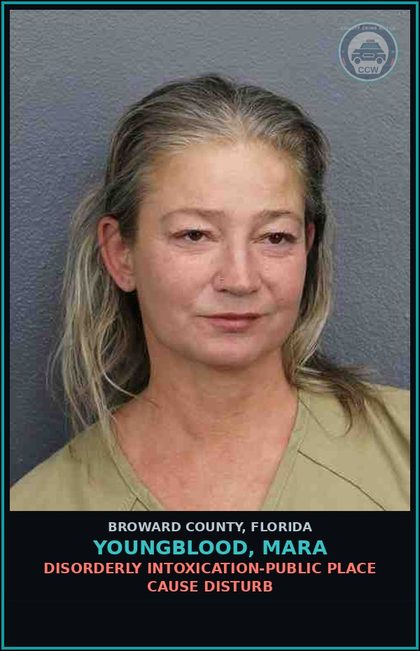CCW arrest card for YOUNGBLOOD, MARA in Broward County: DISORDERLY INTOXICATION-PUBLIC PLACE CAUSE DISTURB