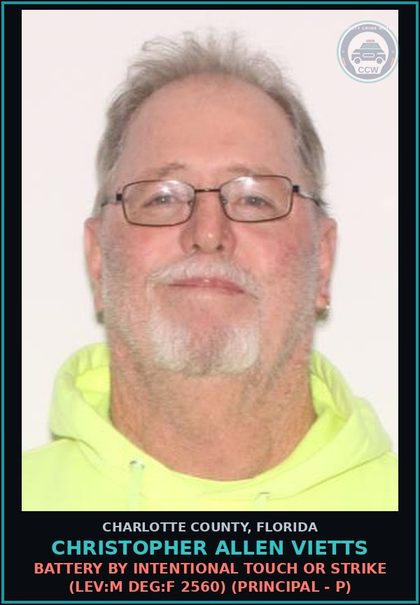 CCW arrest card for CHRISTOPHER ALLEN VIETTS in Charlotte County: Battery by Intentional Touch or Strike (LEV:M DEG:F 2560) (Principal - P)