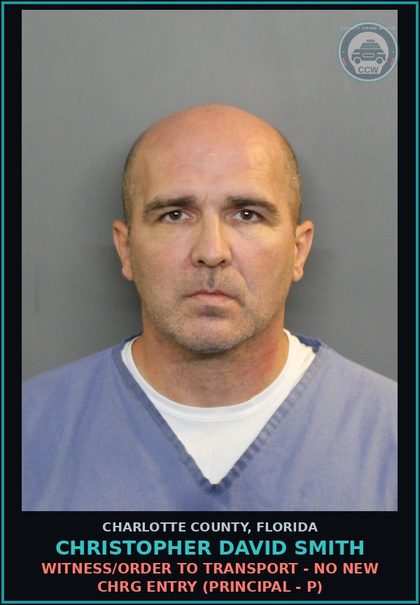 CCW arrest card for CHRISTOPHER DAVID SMITH in Charlotte County: Witness/Order to Transport - No New CHRG Entry (Principal - P)