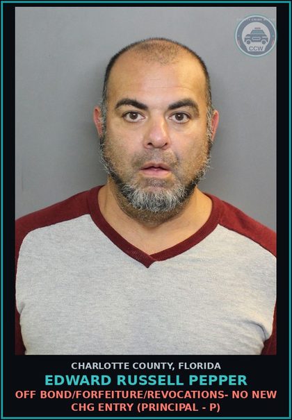 CCW arrest card for EDWARD RUSSELL PEPPER in Charlotte County: OFF BOND/FORFEITURE/REVOCATIONS- NO NEW CHG ENTRY (Principal - P)