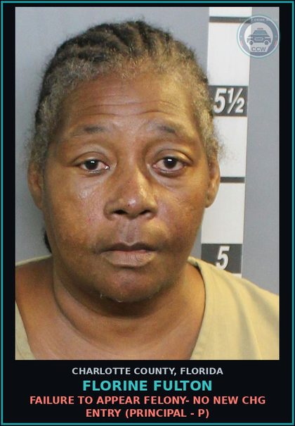 CCW arrest card for FLORINE FULTON in Charlotte County: FAILURE TO APPEAR FELONY- NO NEW CHG ENTRY (Principal - P)