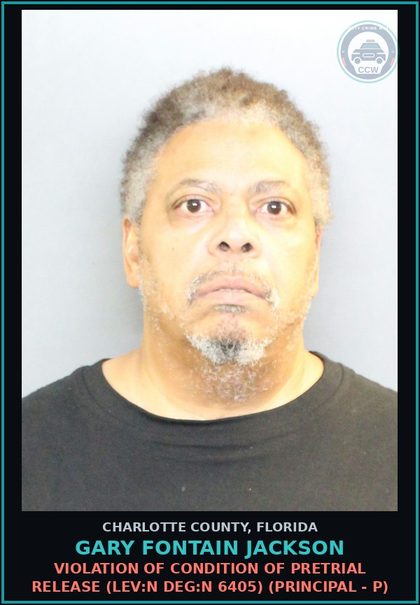 CCW arrest card for GARY FONTAIN JACKSON in Charlotte County: Violation of Condition of Pretrial Release (LEV:N DEG:N 6405) (Principal - P)