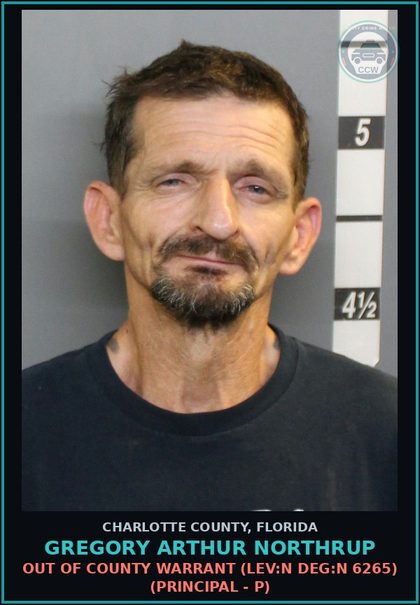 CCW arrest card for GREGORY ARTHUR NORTHRUP in Charlotte County: Out of County Warrant (LEV:N DEG:N 6265) (Principal - P)