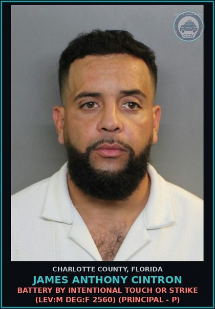 CCW arrest card for JAMES ANTHONY CINTRON in Charlotte County: Battery by Intentional Touch or Strike (LEV:M DEG:F 2560) (Principal - P)