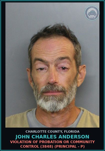 CCW arrest card for JOHN CHARLES ANDERSON in Charlotte County: Violation of probation or community control (3848) (Principal - P)