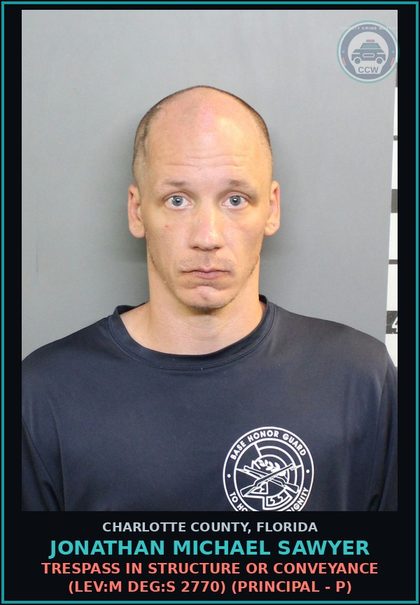 CCW arrest card for JONATHAN MICHAEL SAWYER in Charlotte County: Trespass in Structure or Conveyance (LEV:M DEG:S 2770) (Principal - P)