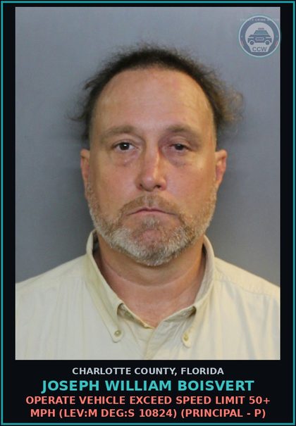 CCW arrest card for JOSEPH WILLIAM BOISVERT in Charlotte County: OPERATE VEHICLE EXCEED SPEED LIMIT 50+ MPH (LEV:M DEG:S 10824) (Principal - P)