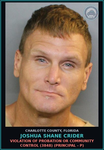 CCW arrest card for JOSHUA SHANE CRIDER in Charlotte County: Violation of probation or community control (3848) (Principal - P)