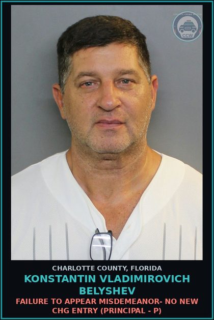 CCW arrest card for KONSTANTIN VLADIMIROVICH BELYSHEV in Charlotte County: VIOLATION OF PRE-TRIAL RELEASE- NO NEW CHG ENTRY (Principal - P)
