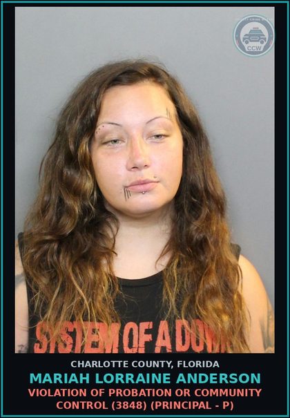 CCW arrest card for MARIAH LORRAINE ANDERSON in Charlotte County: Violation of probation or community control (3848) (Principal - P)