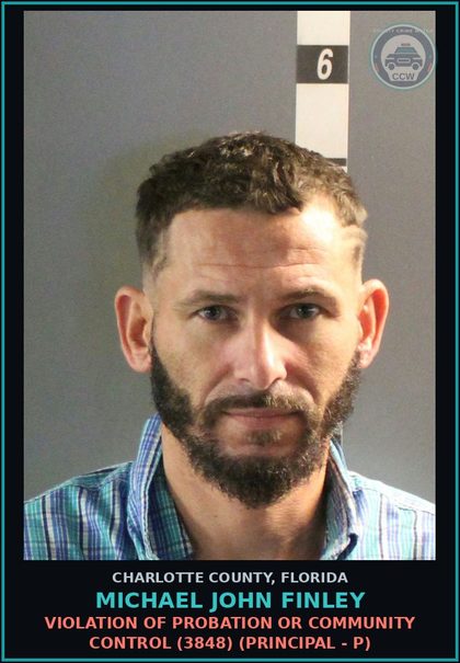 CCW arrest card for MICHAEL JOHN FINLEY in Charlotte County: Violation of probation or community control (3848) (Principal - P)