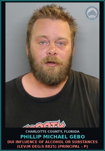CCW arrest card for PHILLIP MICHAEL GEBO in Charlotte County: DUI INFLUENCE OF ALCOHOL OR SUBSTANCES (LEV:M DEG:S 8825) (Principal - P)