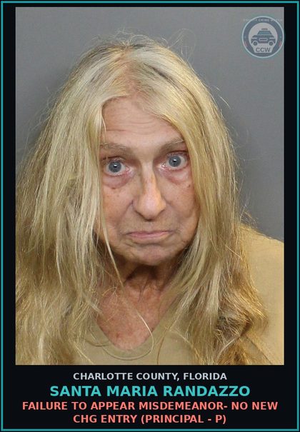 CCW arrest card for SANTA MARIA RANDAZZO in Charlotte County: FAILURE TO APPEAR MISDEMEANOR- NO NEW CHG ENTRY (Principal - P)
