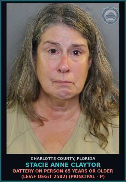 CCW arrest card for STACIE ANNE CLAYTOR in Charlotte County: Battery On Person 65 Years or Older (LEV:F DEG:T 2582) (Principal - P)